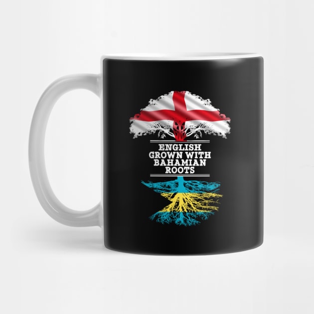 English Grown With Bahamian Roots - Gift for Bahamian With Roots From Bahamas by Country Flags